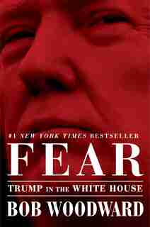 Fear: Trump In The White House by Bob Woodward