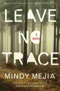 Leave No Trace: A Novel by Mindy Mejia