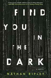 Find You in the Dark by Nathan Ripley