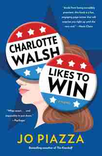 Charlotte Walsh Likes To Win by Jo Piazza