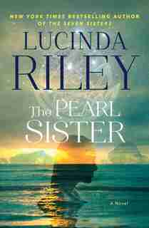 The Pearl Sister: Book Four by Lucinda Riley