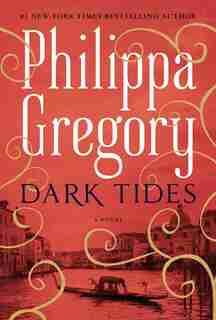 Dark Tides: A Novel by Philippa Gregory