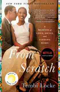 From Scratch: A Memoir Of Love, Sicily, And Finding Home by Tembi Locke