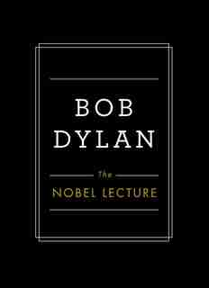 The Nobel Lecture by Bob Dylan