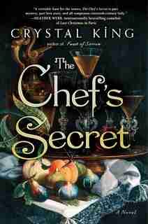 The Chef's Secret: A Novel by Crystal King