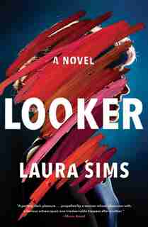 Looker: A Novel by Laura Sims
