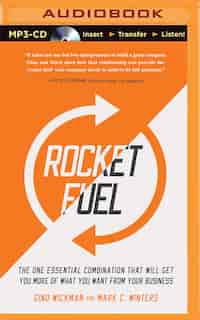 Rocket Fuel: The One Essential Combination That Will Get You More Of What You Want From Your Business by Gino Wickman