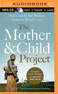 The Mother And Child Project: Raising Our Voices For Health And Hope by Melinda Gates (editor)