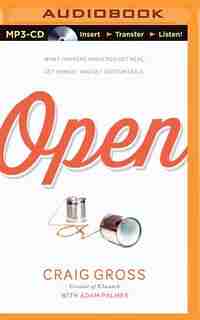 Open: What Happens When You Get Real, Get Honest, And Get Accountable by Craig Gross