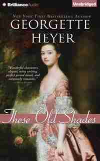 These Old Shades by Georgette Heyer