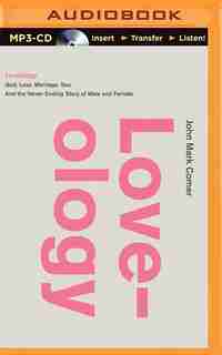 Loveology: God. Love. Marriage. Sex. And The Never-ending Story Of Male And Female. by John Mark Comer