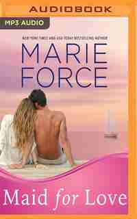 Maid For Love by Marie Force