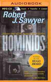 Hominids: Volume One Of The Neanderthal Parallax by Robert J. Sawyer