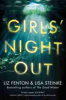 Girls' Night Out: A Novel by Liz Fenton