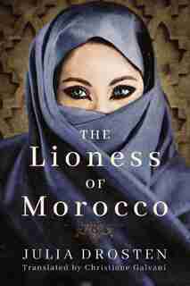 The Lioness Of Morocco by Julia Drosten