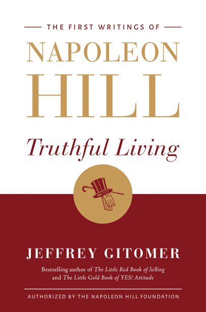 Truthful Living The First Writings of Napoleon Hill