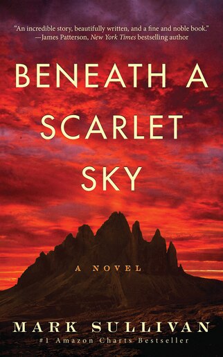 Beneath A Scarlet Sky: A Novel by Mark Sullivan