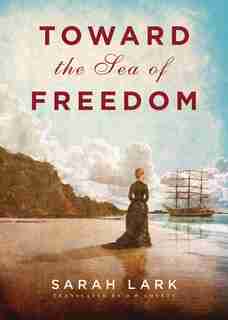 Toward The Sea Of Freedom by Sarah Lark