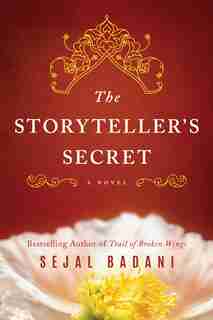The Storyteller's Secret: A Novel by Sejal Badani