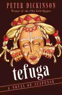 Tefuga: A Novel Of Suspense by Peter Dickinson