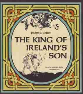 The King Of Ireland's Son by Padraic Colum