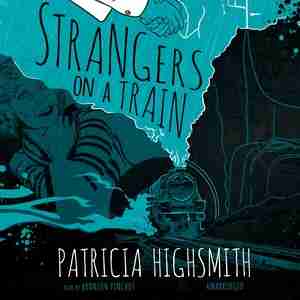 Strangers On A Train by PATRICIA HIGHSMITH