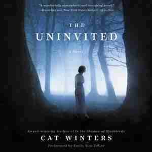 The Uninvited: A Novel by Cat Winters