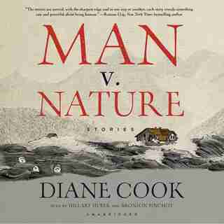 Man V. Nature: Stories by Diane Cook