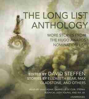 The Long List Anthology: More Stories From The Hugo Awards Nomination List by Elizabeth Bear