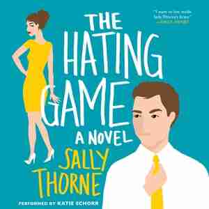 The Hating Game: A Novel by Sally Thorne