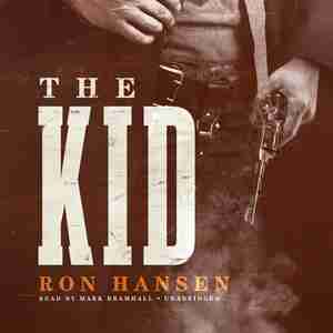 The Kid: A Novel by Ron Hansen