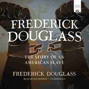 Frederick Douglass: The Story Of An American Slave by Frederick Douglass