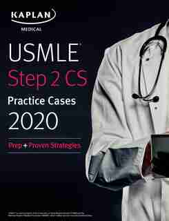 Usmle Step 2 Cs Practice Cases 2020: Prep + Proven Strategies by Kaplan Medical