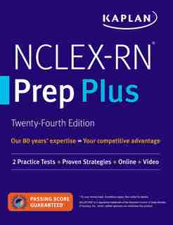 Nclex-rn Prep Plus: 2 Practice Tests + Proven Strategies + Online + Video by Kaplan Nursing