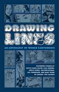 Drawing Lines: An Anthology Of Women Cartoonists by JOYCE CAROL OATES