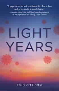 Light Years: A Novel by Emily Ziff Griffin