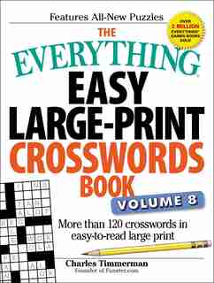 The Everything Easy Large-Print Crosswords Book, Volume 8: More than 120 crosswords in easy-to-read large print by Charles Timmerman