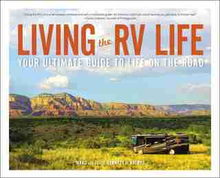 Living the RV Life: Your Ultimate Guide to Life on the Road by Marc Bennett