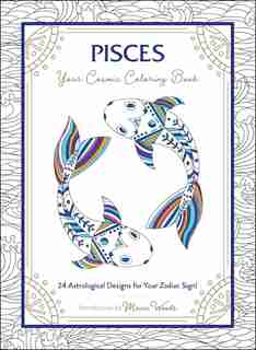 Pisces: Your Cosmic Coloring Book: 24 Astrological Designs for Your Zodiac Sign! by Adams Media