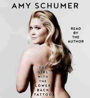 The Girl With The Lower Back Tattoo by Amy Schumer