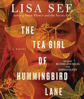 The Tea Girl of Hummingbird Lane: A Novel by Lisa See