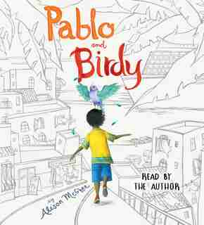 Pablo and Birdy by Alison Mcghee