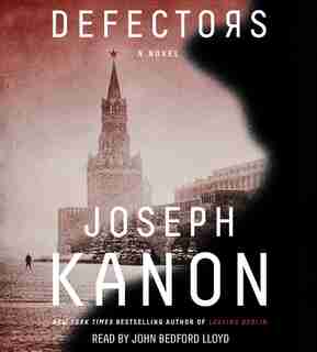 Defectors: A Novel by JOSEPH KANON