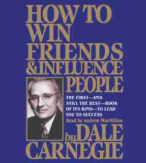 How To Win Friends And Influence People by Dale Carnegie