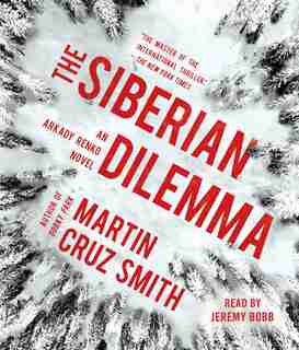 The Siberian Dilemma by Martin Cruz Smith