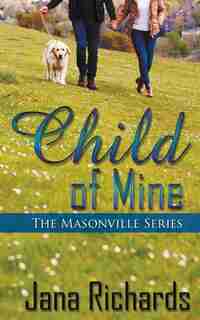 Child Of Mine by Jana Richards