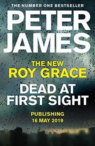 Dead At First Sight (roy Grace #15) by Peter James