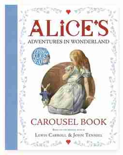 Alice's Adventures In Wonderland Carousel Book by Lewis Carroll