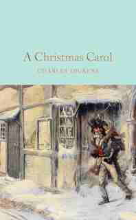 A Christmas Carol: A Ghost Story Of Christmas by Charles Dickens