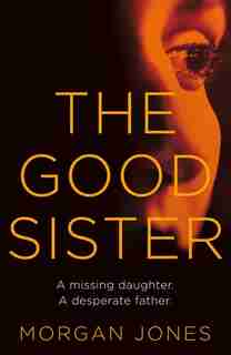 The Good Sister by Morgan Jones